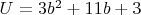 $U=3b^2+11b+3$