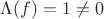 $\( \Lambda(f) = 1 \neq 0 \)$