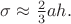 $\sigma \approx \frac{2}{3}ah.$