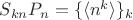 $S_{kn} P_n = \{\langle n^k\rangle\}_k$