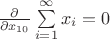 $\frac{\partial }{\partial x_{10}}\sum \limits_{i=1}^{\infty } x_i = 0$