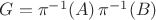 $G = \pi^{-1}(A)\, \pi^{-1}(B)$