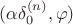 $(\alpha\delta_0^{(n)},\varphi)$