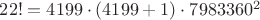 $22! = 4199 \cdot (4199 + 1) \cdot 7983360^2$