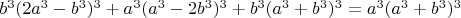 $b^3(2a^3-b^3)^3+a^3(a^3-2b^3)^3+b^3(a^3+b^3)^3=a^3(a^3+b^3)^3$