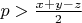 $p>\frac{x+y-z}{2}$