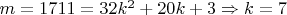 $m=1711=32k^2+20k+3\Rightarrow k=7$