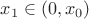 $x_{1}\in (0,x_{0}) $