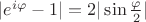 $|e^{i\varphi}-1|=2|\sin\frac{\varphi}2|$