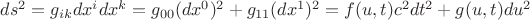 $ds^2=g_{ik}dx^idx^k=g_{00}(dx^0)^2+g_{11}(dx^1)^2=f(u,t)c^2dt^2+g(u,t)du^2$ $ds^2=g_{ik}dx^idx^k=g_{00}(dx^0)^2+g_{11}(dx^1)^2=f(u,t)c^2dt^2+g(u,t)du^2$