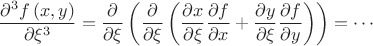 $$\frac{{{\partial ^3}f\left( {x,y} \right)}}{{\partial {\xi ^3}}} = \frac{\partial }{{\partial \xi }}\left( {\frac{\partial }{{\partial \xi }}\left( {\frac{{\partial x}}{{\partial \xi }}\frac{{\partial f}}{{\partial x}} + \frac{{\partial y}}{{\partial \xi }}\frac{{\partial f}}{{\partial y}}} \right)} \right) = \cdots$$