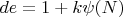 $de=1+k\psi (N)$