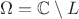 $\Omega=\mathbb C \setminus L$