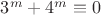 $3^m+4^m \equiv 0$