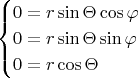 $$
\begin{cases}
0=r\sin\Theta}\cos\varphi\\
0=r\sin\Theta}\sin\varphi\\
0=r\cos\Theta
\end{cases}
$$