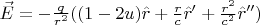 $\vec{E} = -\frac{q}{r^2}((1- 2 u)\hat{r} + \frac{r}{c} \hat{r}' + \frac{r^2}{c^2}\hat{r}'')$