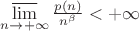 $\varlimsup\limits_{n\to +\infty}\frac {p(n)} {n^{\beta}} < +\infty$