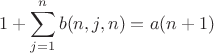 $$1+\sum\limits_{j=1}^{n}b(n,j,n)=a(n+1)$$