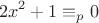 $$
2x^2  + 1 \equiv _p 0
$$