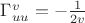 $\Gamma^v_{uu}=-\frac 1 {2v}$