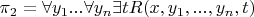 $\pi_2 =  \forall y_1 ... \forall y_n \exists t R(x,y_1,...,y_n,t) $
