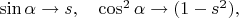 $\sin\alpha\to s,\quad\cos^2\alpha\to(1-s^2),$