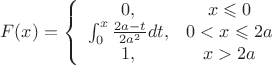 $$
F(x)=\left\{\begin{array}{cc}
              0, & x\leqslant 0 \\
              \int_0^x \frac{2a-t}{2a^2}dt, & 0<x\leqslant 2a \\
              1, & x>2a 
            \end{array}\right.
$$