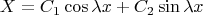 $$X=C_1 \cos{\lambda x}+C_2 \sin{\lambda x}$$