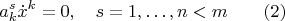 $$a_k^s\dot x^k=0,\quad s=1,\ldots,n<m\qquad (2)$$