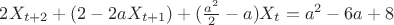 $2X_{t+2}+(2-2aX_{t+1})+(\frac{a^2}{2}-a)X_t=a^2-6a+8$