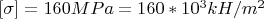 $[\sigma]=160MPa=160*10^3kH/m^2$
