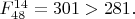 $F^{14}_{48}=301>281.$