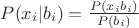 $ P(x_i|b_i) = \frac {P(x_i b_i)}{P(b_i)} $