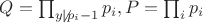 $Q=\prod_{y \not |p_i-1}p_i,  P=\prod_i p_i$