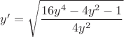 $y'=\sqrt{\dfrac{16y^4-4y^2-1}{4y^2}}$
