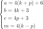 $\begin{cases}
a=4(k+p)+6\\
b=4k+3\\
c=4p+3\\
m=4(k-p)
\end{cases}$