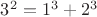 $3^2=1^3+2^3$