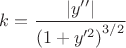 $k=\dfrac {\left| y'' \right|} {\left( 1+y'^2 \right)^{3/2}}$
