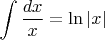 $\displaystyle\int\frac{dx}{x}=\ln|x|$