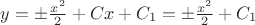 $ y = \pm \frac {x^2}{2} + Cx + C_1 = \pm \frac {x^2}{2} + C_1$