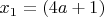 $x_{1}= (4a+1)$