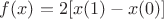 $ f(x)=2[x(1)-x(0)]$