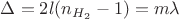 $\[\Delta  = 2l({n_{{H_2}}} - 1) = m\lambda \]$