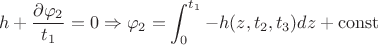 $$h + \frac{\partial \varphi_2}{t_1} = 0 \Rightarrow \varphi_2 = \int_0^{t_1} -h(z, t_2, t_3) dz + \operatorname{const}$$