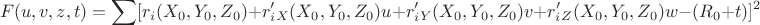 $$F(u,v,z,t)=\sum[r_i(X_0,Y_0,Z_0)+r_i'_X(X_0,Y_0,Z_0)u+r_i'_Y(X_0,Y_0,Z_0)v+r_i'_Z(X_0,Y_0,Z_0)w-(R_0+t)]^2$$