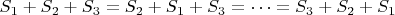$S_1+S_2+S_3=S_2+S_1+S_3=\dots=S_3+S_2+S_1$