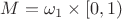 $M=\omega_1\times[0,1)$