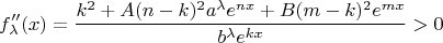 $$f''_\lambda(x)=\frac{k^2+A(n-k)^2a^\lambda e^{nx}+B(m-k)^2e^{mx}}{b^\lambda e^{kx}}>0$$