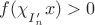 $f(\chi\strut_{I'_n}x)>0$