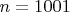 $n =1001$